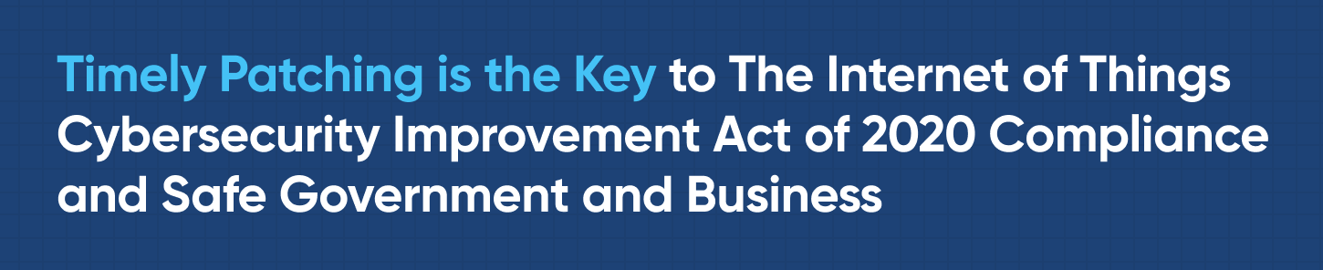 Meet The IoT Cybersecurity Improvement Act Terms With KernelCare TuxCare